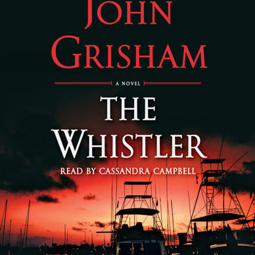 John Grisham - The Whistler Audiobook: A Must-Listen Thriller