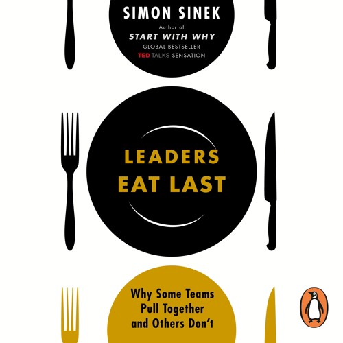 Leaders Eat Last - Simon Sinek Audio Book
