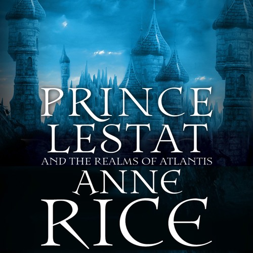 Anne Rice - Prince Lestat Audiobook