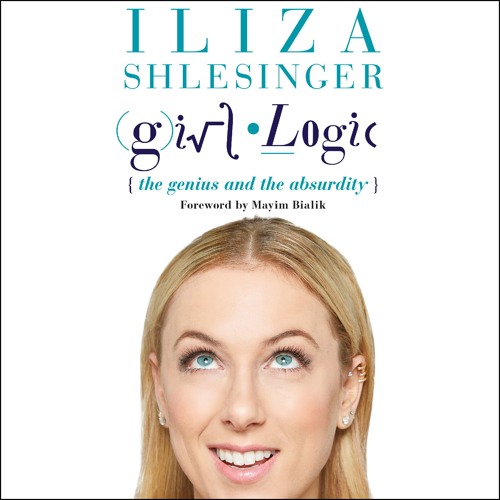 Iliza Shlesinger - Girl Logic Audiobook