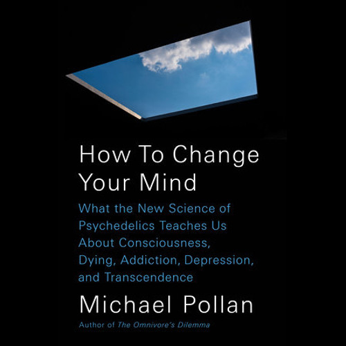 Michael Pollan - How to Change Your Mind Audiobook