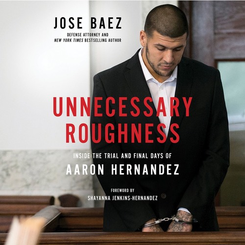 Jose Baez - Unnecessary Roughness Audiobook