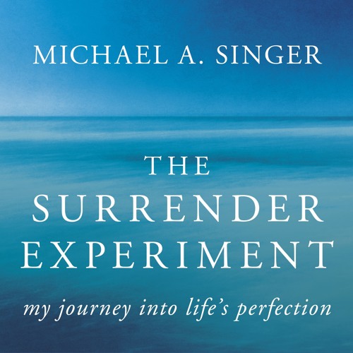 Michael A. Singer - The Surrender Experiment Audiobook