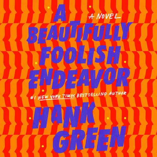 Hank Green - A Beautifully Foolish Endeavor Audiobook