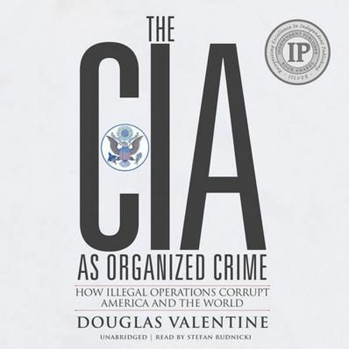 Douglas Valentine - The Cia As Organized Crime Audiobook