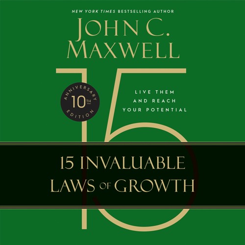 John C. Maxwell - The 15 Invaluable Laws of Growth Audiobook