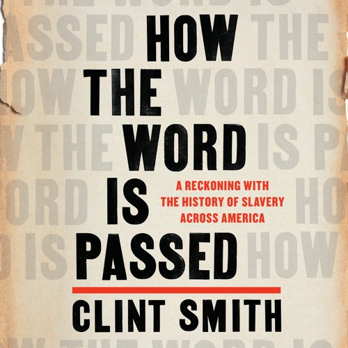 Clint Smith - How the Word Is Passed Audiobook