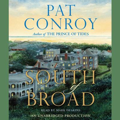 Pat Conroy - South of Broad Audiobook