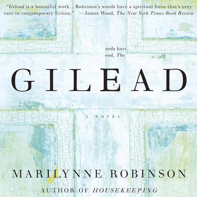 Marilynne Robinson - Gilead Audiobook