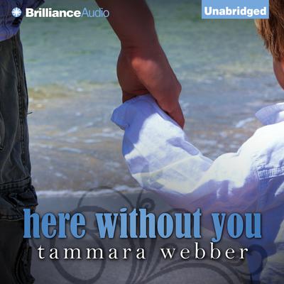 Tammara Webber - Here Without You Audiobook