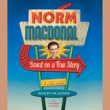 Norm Macdonald - Based on a True Story Audiobook