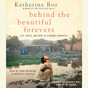 Katherine Boo - Behind the Beautiful Forevers Audiobook
