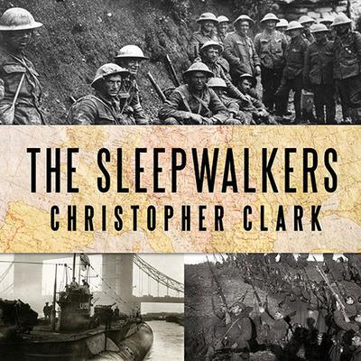 Christopher Clark - The Sleepwalkers Audiobook