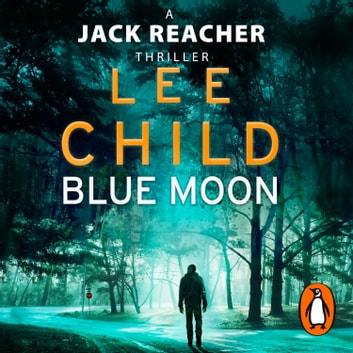 Lee Child - Blue Moon (Jack Reacher 24) Audiobook