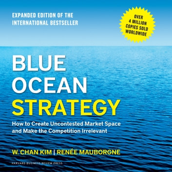 W. Chan Kim - Blue Ocean Strategy, Expanded Edition Audiobook