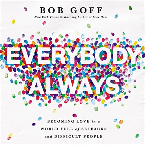 Bob Goff - Everybody, Always Audiobook