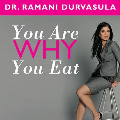 Ramani Durvasula - You Are Why You Eat Audiobook