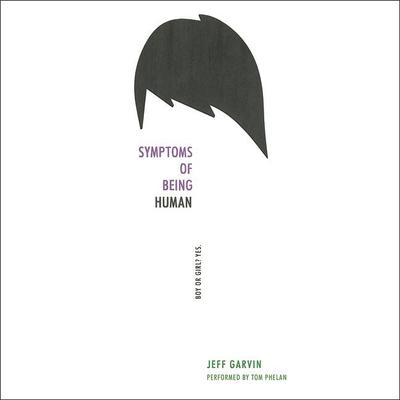 Jeff Garvin - Symptoms of Being Human Audiobook