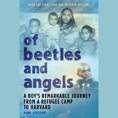 Mawi Asgedom - Of Beetles And Angels Audiobook