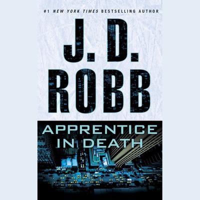 J.D. Robb - Apprentice in Death Audiobook