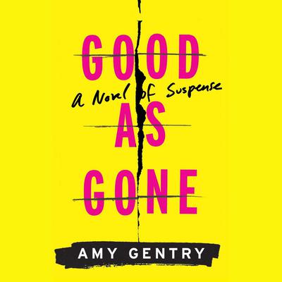 Amy Gentry - Good As Gone Audiobook