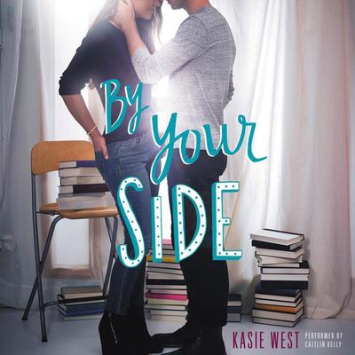 Kasie West - By Your Side Audiobook