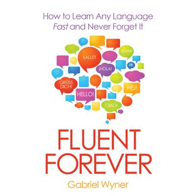 Gabriel Wyner - Fluent Forever Audiobook