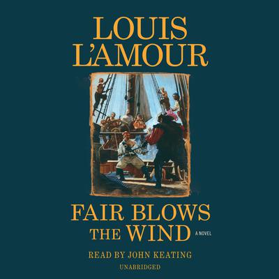 Louis L'Amour - Fair Blows the Wind Audiobook