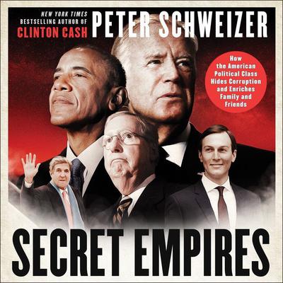 Peter Schweizer - Secret Empires Audiobook