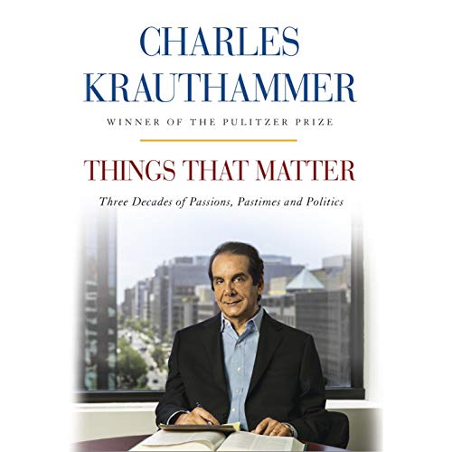 Charles Krauthammer – Things That Matter Audiobook