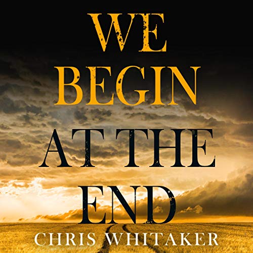 Chris Whitaker – We Begin at the End Audiobook