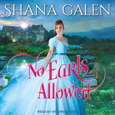 Shana Galen - No Earls Allowed Audiobook