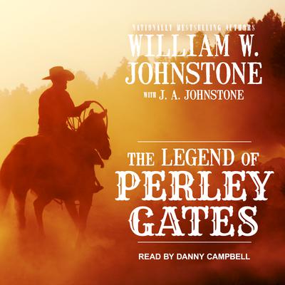 William W. Johnstone - The Legend of Perley Gates Audiobook: Unveil the Saga