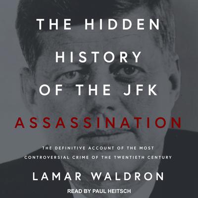 Lamar Waldron - The Hidden History of the Jfk Assassination Audiobook