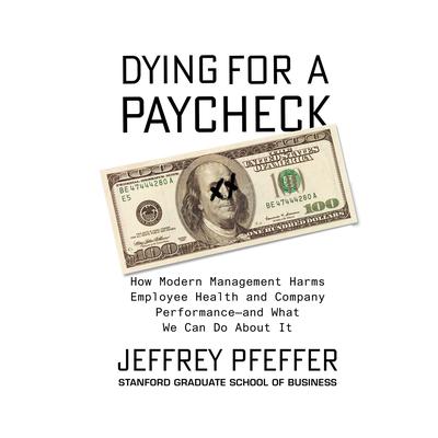 Jeffrey Pfeffer - Dying for a Paycheck Audiobook