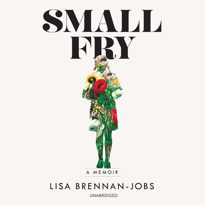 Lisa Brennan-Jobs - Small Fry Audiobook
