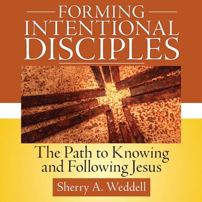 Sherry A Weddell - Forming Intentional Disciples Audiobook