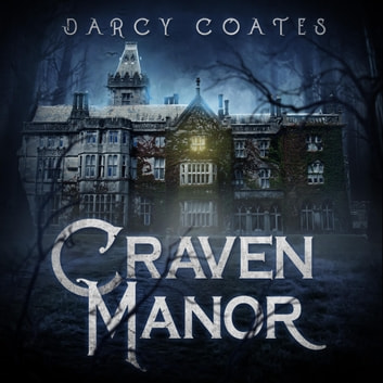 Darcy Coates - Craven Manor Audiobook
