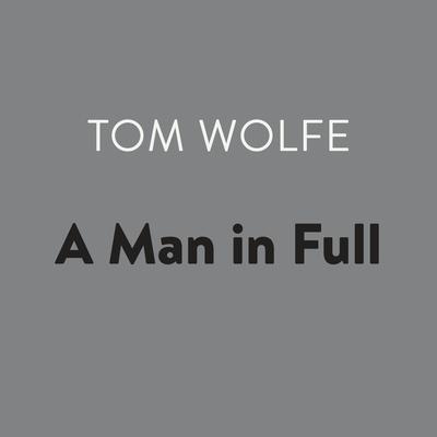 Tom Wolfe - A Man in Full Audiobook