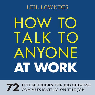 Leil Lowndes - How to Talk to Anyone at Work Audiobook