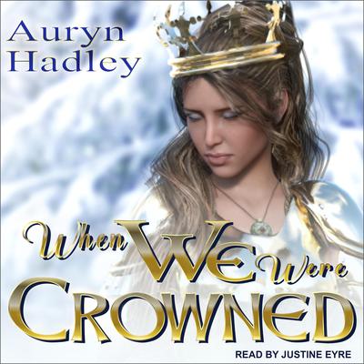 Auryn Hadley - When We Were Crowned Audiobook