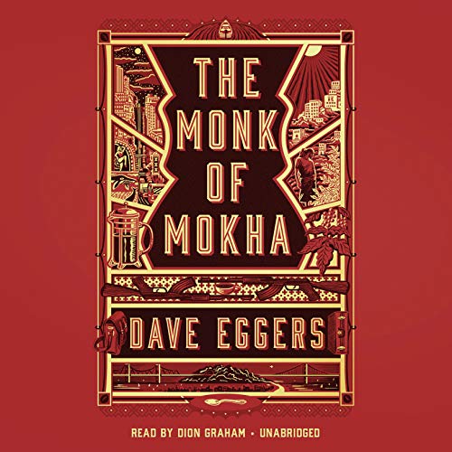 Dave Eggers – The Monk of Mokha Audiobook