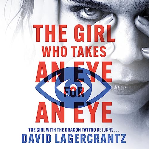 David Lagercrantz – The Girl Who Takes an Eye for an Eye Audiobook