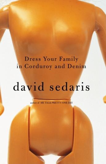David Sedaris – Dress Your Family in Corduroy And Denim Audiobook