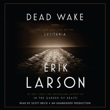 Erik Larson - Dead Wake Audiobook
