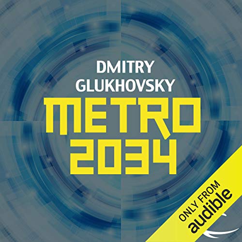 Dmitry Glukhovsky - Metro 2034 Audiobook