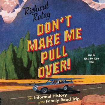 Richard Ratay - Don'T Make Me Pull Over! Audiobook