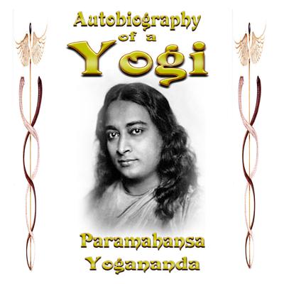 P. Yogananda - Autobiography of a Yogi Audiobook
