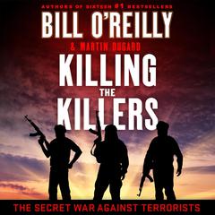 Bill O'Reilly - Killing the Killers Audiobook