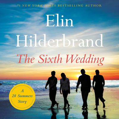 Elin Hilderbrand - The Sixth Wedding Audiobook